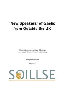‘New Speakers’ of Gaelic from Outside the UK Wilson McLeod, University of Edinburgh Bernadette O’Rourke, Heriot-Watt University