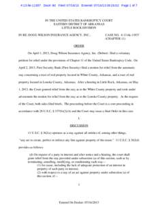 4:13-bk[removed]Doc#: 80 Filed: [removed]Entered: [removed]:26:02 Page 1 of 7  IN THE UNITED STATES BANKRUPTCY COURT EASTERN DISTRICT OF ARKANSAS LITTLE ROCK DIVISION IN RE: DOUG WILSON INSURANCE AGENCY, INC.,