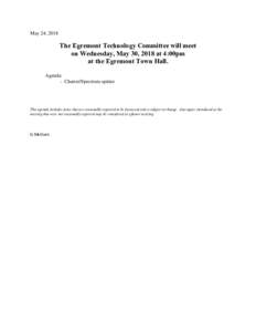 May 24, 2018  The Egremont Technology Committee will meet on Wednesday, May 30, 2018 at 4:00pm at the Egremont Town Hall. Agenda: