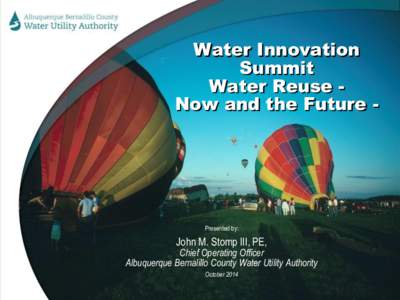 Water Innovation Summit Water Reuse Now and the Future - Presented by:
