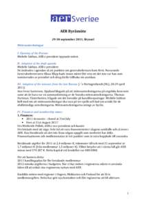 AER Byråmöteseptember 2011, Bryssel Mötesanteckningar I. Opening of the Bureau Michèle Sabban, AER:s president öppnade mötet. II. Adoption of the draft agenda