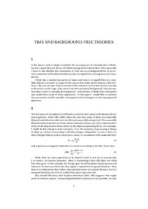 TIME AND BACKGROUND-FREE THEORIES  1 In the paper I wish to begin to explore the consequences for metaphysics of thinking that a good physical theory should be background-independent. More generally I want to ask whether