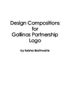 Design Compositions for Gallinas Partnership Logo by Keisha Brathwaite