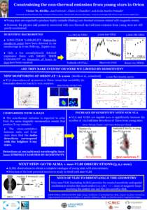 Constraining the non-thermal emission from young stars in Orion Víctor M. Rivilla1, Jan Forbrich2 , Claire J. Chandler3, and Jesús Martín-Pintado4 1 Osservatorio Astrofisico di Arcetri, Italy, 2 University of Vienna, 