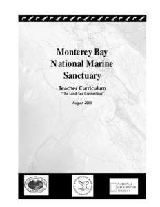 Monterey Bay National Marine Sanctuary Teacher Curriculum “The Land-Sea Connection” August 2000
