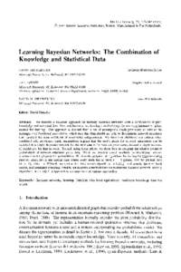 Machine Learning, 20, [removed]) © 1995 Kluwer Academic Publishers, Boston. Manufactured in The Netherlands. Learning Bayesian Networks: The Combination of Knowledge and Statistical Data DAVID HECKERMAN