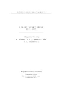 NATIONAL ACADEMY OF SCIENCES  ROBERT HENRY DICKE 1916–1997  A Biographical Memoir by