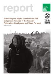 report Protecting the Rights of Minorities and Indigenous Peoples in the Russian Federation: Challenges and Ways Forward Federica Prina