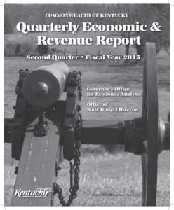 COMMONWEALTH OF KENTUCKY  Quarterly Economic & Revenue Report Second Quarter • Fiscal Year 2013