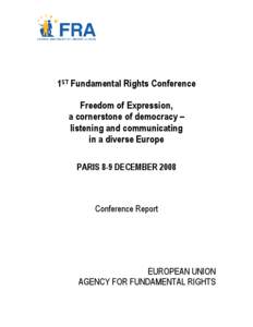 1ST Fundamental Rights Conference Freedom of Expression, a cornerstone of democracy – listening and communicating in a diverse Europe PARIS 8-9 DECEMBER 2008