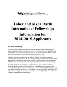 Taher and Myra Razik International Fellowship: Information for 2014–2015 Applicants The Razik Fellowship The Taher and Myra Razik International Fellowship (Razik Fellowship) at the Graduate