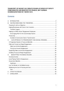 TRANSCRIPT OF BUDGET 2013 DEBATE ROUND-UP SPEECH BY DEPUTY PRIME MINISTER AND MINISTER FOR FINANCE, MR THARMAN SHANMUGARATNAM ON 7 MARCH 2013 Contents A.