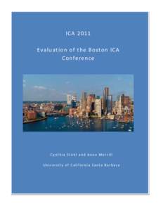 ICA 2011 Evaluation of the Boston ICA Conference Cynthia Stohl and Anne Merrill University of California Santa Barbara