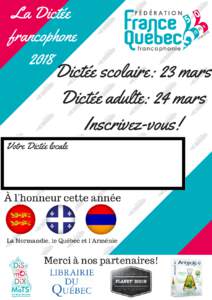 La Dictée  francophone 2018 Dictée scolaire: 23 mars Dictée adulte: 24 mars