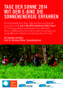 TAGE DER SONNE 2014 MIT DEM E-BIKE DIE SONNENENERGIE ERFAHREN Die Energiestädte Bern, Köniz, Ostermundigen und Burgdorf organisieren am 3. und 4. Mai 2014 kostenlose E-Bike Touren. Der Fahrspass auf den solarbetankten 