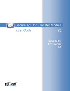 Secure Ad Hoc Transfer Module User Guide for EFT Server v6.1