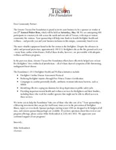 Dear Community Partner: The Greater Tucson Fire Foundation is proud to invite your business to be a sponsor or vendor at our 2nd Annual Poker Run, which will be held on Saturday, May 18. We are anticipating 400 participa