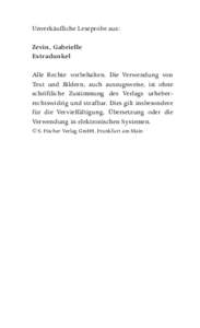 Unverkäufliche Leseprobe aus: Zevin, Gabrielle Extradunkel Alle Rechte vorbehalten. Die Verwendung von Text und Bildern, auch auszugsweise, ist ohne schriftliche Zustimmung des Verlags urheberrechtswidrig und strafbar. 