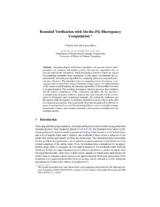 Bounded Verification with On-the-Fly Discrepancy Computation ? Chuchu Fan and Sayan Mitra {cfan10,mitras}@illinois.edu Department of Electrical and Computer Engineering, University of Illinois at Urbana-Champaign.