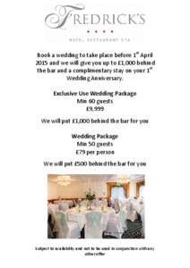 Book a wedding to take place before 1st April 2015 and we will give you up to £1,000 behind the bar and a complimentary stay on your 1st