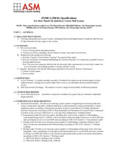 FS300 (1,500 lb) Specifications For Bare Panels On QuickLoc Corner Bolt System NOTE: These specifications conform to CSI MasterFormatEdition, AIA MasterSpec Sectionand to CSI MasterFormat 1995 Edition,