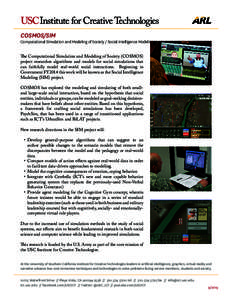 COSMOS/SIM  Computational Simulation and Modeling of Society / Social Intelligence Modeling The Computational Simulation and Modeling of Society (COSMOS) project researches algorithms and models for social simulations th