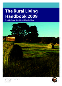 The Rural Living Handbook 2009 A guide for rural residential landholders Produced by Upper Lachlan Shire Council November 2008