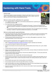 Gardening with Hand Tools Activity scope This document relates to student participation in Gardening with Hand Tools as a curriculum activity. This activity requires the use of gardening tools such as forks, spades, shee