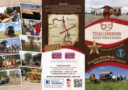 Location Drive north towards Greenvale on the Gregory Developmental Road. Travel 2km past the cemetery and turn left onto Urdera Road - look for the Texas Longhorn Wagon Tours sign. We are 5 km along Urdera Road; follow 