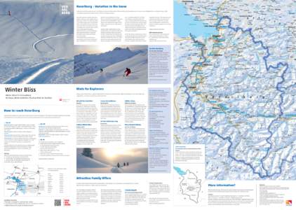 Vorarlberg – Variation in the Snow Cultivated and richly experienced: Vorarlberg is a pioneer destination of Alpine skiing. An abundant cover of natural snow delights skiers and winter hikers alike. Innovative programm