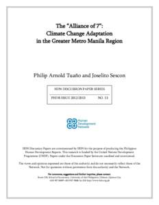 The “Alliance of 7”: Climate Change Adaptation in the Greater Metro Manila Region Philip Arnold Tuaño and Joselito Sescon HDN DISCUSSION PAPER SERIES