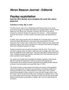 Akron Beacon Journal - Editorial Payday exploitation Now the Ohio Senate must complete the work that voters approved Published on Friday, May 14, 2010 The Ohio House made sure on Wednesday that Ohioans who rely on small,