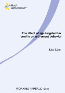 The effect of age-targeted tax credits on retirement behavior, IFAU Working paper 2012:18