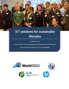 ICT solutions for sustainable lifestyles Workshop report[removed]ETH - Swiss Federal Institute of Technology, Zürich, Switzerland First International Conference on ICT for Sustainability