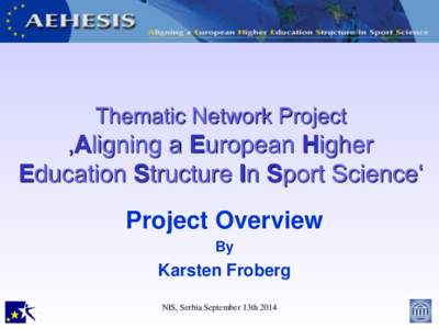 Thematic Network Project  ‚Aligning a European Higher Education Structure In Sport Science‘ Project Overview By