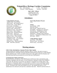 Wabash River Heritage Corridor Commission Pres. - John Gettinger Treasurer – Robert Shepherd V. Pres. – Dave Hacker Secretary – Dale Brier