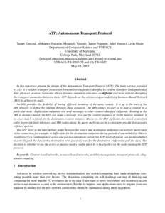 ATP: Autonomous Transport Protocol Tamer Elsayed, Mohamed Hussein, Moustafa Youssef, Tamer Nadeem, Adel Youssef, Liviu Iftode Department of Computer Science and UMIACS University of Maryland College Park, Maryland 20742 