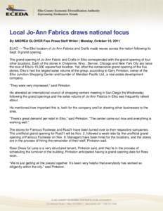 Local Jo-Ann Fabrics draws national focus By ANDREA GLOVER Free Press Staff Writer | Monday, October 10, 2011 ELKO — The Elko location of Jo-Ann Fabrics and Crafts made waves across the nation following its Sept. 9 gra