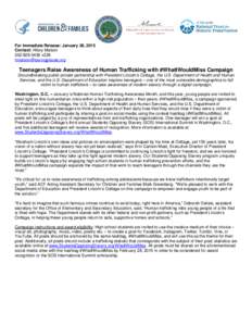 For Immediate Release: January 28, 2015 Contact: Hilary Malsonx228   Teenagers Raise Awareness of Human Trafficking with #WhatIWouldMiss Campaign