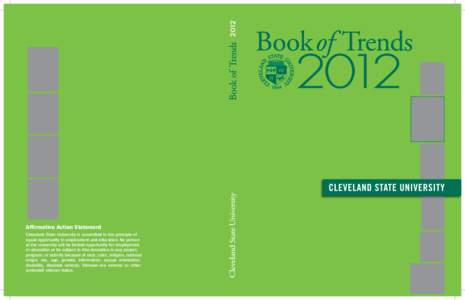 Affirmative Action Statement Cleveland State University is committed to the principle of equal opportunity in employment and education. No person at the university will be denied opportunity for employment or education o
