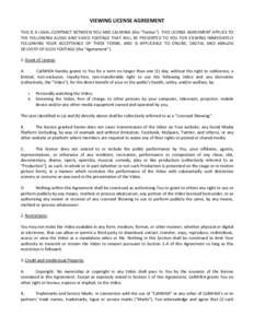 VIEWING LICENSE AGREEMENT THIS IS A LEGAL CONTRACT BETWEEN YOU AND CALMHSA (the “Parties”). THIS LICENSE AGREEMENT APPLIES TO THE FOLLOWING AUDIO AND VIDEO FOOTAGE THAT WILL BE PRESENTED TO YOU FOR VIEWING IMMEDIATEL