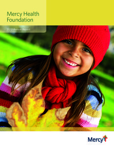 Mercy Health Foundation 2013 Annual Report A Special Thanks to Our 2013 Donors