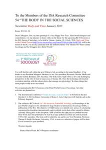 To the Members of the ISA Research Committee 54 “THE BODY IN THE SOCIAL SCIENCES Newsletter Body and Time January 2015 Rome, Dear Colleagues, first, my best greetings of a very Happy New Year. After broad di