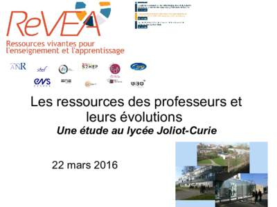 Les ressources des professeurs et leurs évolutions Une étude au lycée Joliot-Curie 22 mars 2016