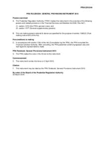 PRAPRA RULEBOOK: GENERAL PROVISIONS INSTRUMENT 2015 Powers exercised A. The Prudential Regulation Authority (“PRA”) makes this instrument in the exercise of the following powers and related provisions in the