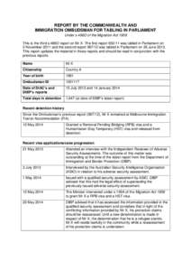 REPORT BY THE COMMONWEALTH AND IMMIGRATION OMBUDSMAN FOR TABLING IN PARLIAMENT Under s 486O of the Migration Act 1958 This is the third s 486O report on Mr X. The first reportwas tabled in Parliament on 2 Novembe