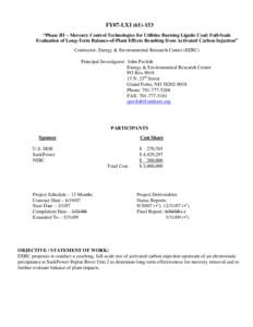 FY07-LXI[removed] “Phase III – Mercury Control Technologies for Utilities Burning Lignite Coal: Full-Scale Evaluation of Long-Term Balance-of-Plant Effects Resulting from Activated Carbon Injection” Contractor: Ene