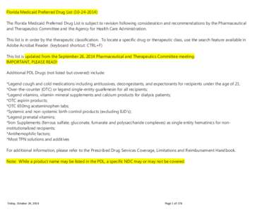 Florida Medicaid Preferred Drug List[removed]The Florida Medicaid Preferred Drug List is subject to revision following consideration and recommendations by the Pharmaceutical and Therapeutics Committee and the Agenc