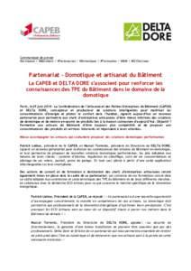 Communiqué de presse #Artisanat / #Bâtiment / #Partenariat / #Domotique / #Formation / #BIM / #ECOArtisan Partenariat – Domotique et artisanat du Bâtiment La CAPEB et DELTA DORE s’associent pour renforcer les conn