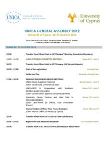 UNICA GENERAL ASSEMBLY 2012 University of Cyprus, 25-27 October 2012 Venue: UNIVERSITY OF CYPRUS, University House “Anastasios G. Leventis”, 1 University Avenue, 2109 Aglandjia, 1678 Nicosia  THURSDAY, 25 OCTOBER 201